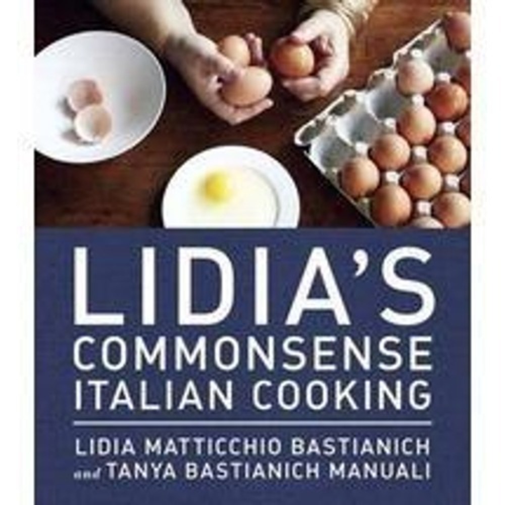 Lidia's Commonsense Italian Cooking : 150 Delicious and Simple Recipes Anyone...